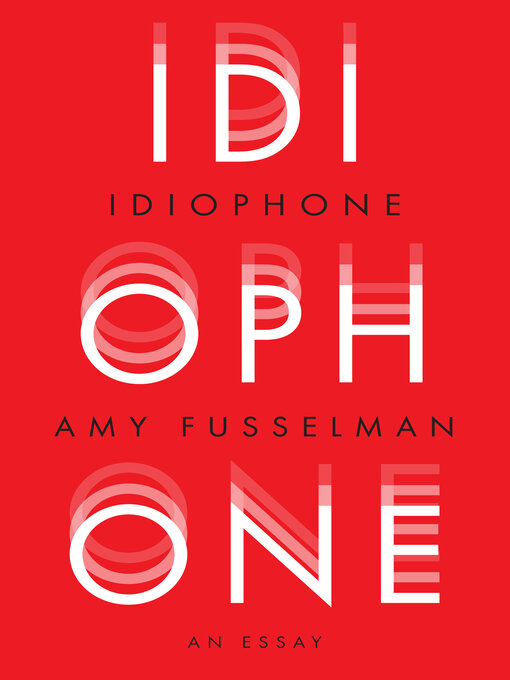 Title details for Idiophone by Amy Fusselman - Available